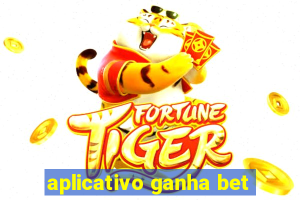 aplicativo ganha bet